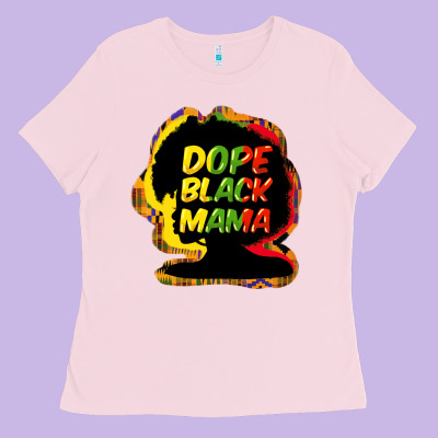 Dope Black Mama Ladies Tee Designed By Howdyjamesfarm