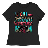 Black Loud and proud wrestling Mom Mother's Day Ladies Tee - CowGirlArtShop