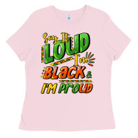 Bubblegum Pink Say it loud i'm black and i'm proud Ladies Tee - HowdyJamesFarm