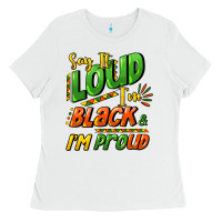 White Say it loud i'm black and i'm proud Ladies Tee - HowdyJamesFarm