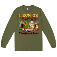 Army Green i run on coffee and christmas cheer Long Sleeve Tee - FaDigitalArtStudio