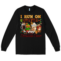 Black i run on coffee and christmas cheer Long Sleeve Tee - FaDigitalArtStudio