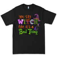 Black you say witch like its a bad thing Premium Tee - CowGirlArtShop