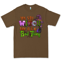 Cacao you say witch like its a bad thing Premium Tee - CowGirlArtShop
