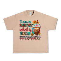 Burro I Am A Dentist What Is Your Superpower Frappe Urban Heavy Tee - FaDigitalArtStudio