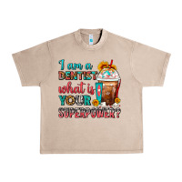 French Oak I Am A Dentist What Is Your Superpower Frappe Urban Heavy Tee - FaDigitalArtStudio
