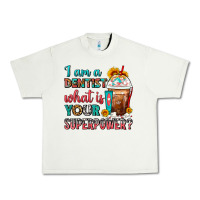 Pistachio I Am A Dentist What Is Your Superpower Frappe Urban Heavy Tee - FaDigitalArtStudio