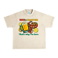 Beer&crawfish That's Why I'm Here Urban Heavy Tee | Teevron