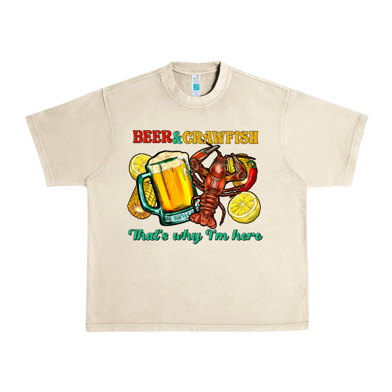 Beer&crawfish That's Why I'm Here Urban Heavy Tee by FaDigitalArtStudio | Teevron