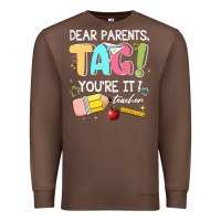 Chestnut dear parents tag youare it teacher Premium Sweatshirt - JahusDesignShop