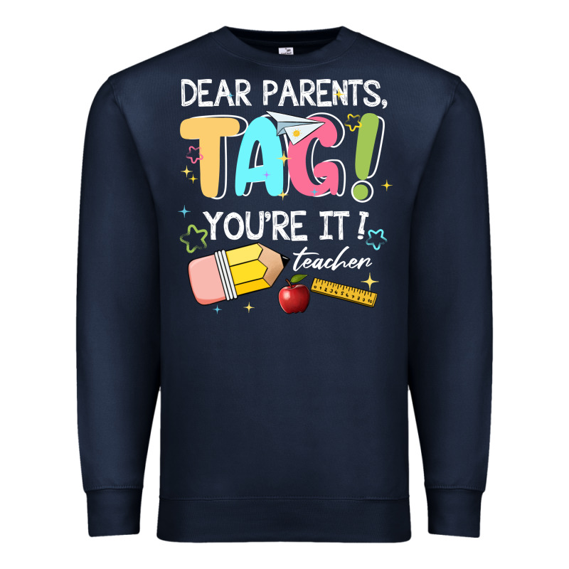 Dear Parents Tag Youare It Teacher Premium Sweatshirt by JahusDesignShop | Teevron