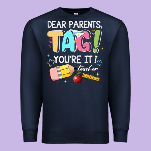 Dear Parents Tag Youare It Teacher Premium Sweatshirt Designed By Jahusdesignshop