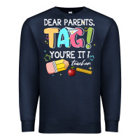 Navy dear parents tag youare it teacher Premium Sweatshirt - JahusDesignShop