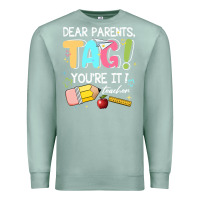 Seafoam dear parents tag youare it teacher Premium Sweatshirt - JahusDesignShop