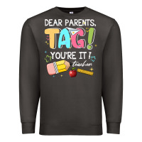 Smoke dear parents tag youare it teacher Premium Sweatshirt - JahusDesignShop