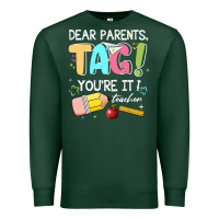 Sports Green dear parents tag youare it teacher Premium Sweatshirt - JahusDesignShop
