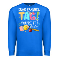 True Royal dear parents tag youare it teacher Premium Sweatshirt - JahusDesignShop