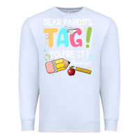 White dear parents tag youare it teacher Premium Sweatshirt - JahusDesignShop