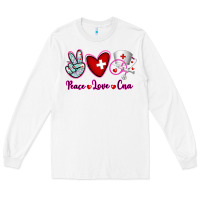 White Peace Love Cna Long Sleeve Tee - RanaPortraitStore