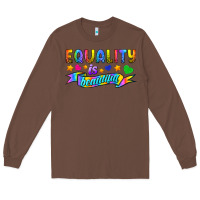 Chestnut Equality Is Beautiful Long Sleeve Tee - BundleAndBundleShop
