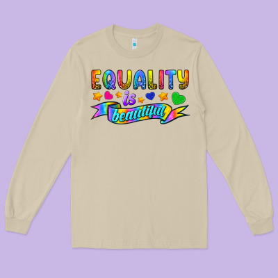 Equality Is Beautiful Long Sleeve Tee Designed By Bundleandbundleshop