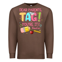 Chestnut dear parents tag youre it teacher Premium Sweatshirt - JahusDesignShop