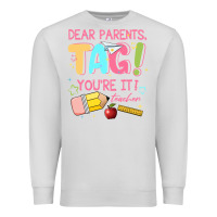 Dove Grey dear parents tag youre it teacher Premium Sweatshirt - JahusDesignShop