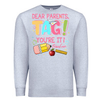 Heather Grey dear parents tag youre it teacher Premium Sweatshirt - JahusDesignShop