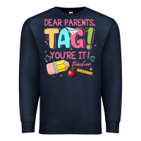 Navy dear parents tag youre it teacher Premium Sweatshirt - JahusDesignShop