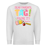 Oatmeal Heather dear parents tag youre it teacher Premium Sweatshirt - JahusDesignShop