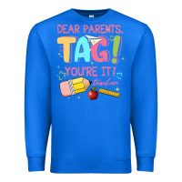 True Royal dear parents tag youre it teacher Premium Sweatshirt - JahusDesignShop