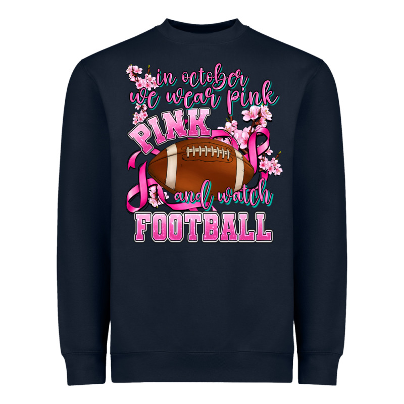 In October We Wear Pink And Watch Football Heavyweight Sweatshirt by AdoDesignShop | Teevron