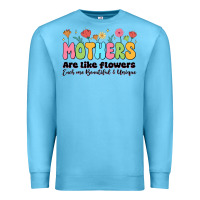 Mothers Are Like Flowers Premium Sweatshirt | Teevron