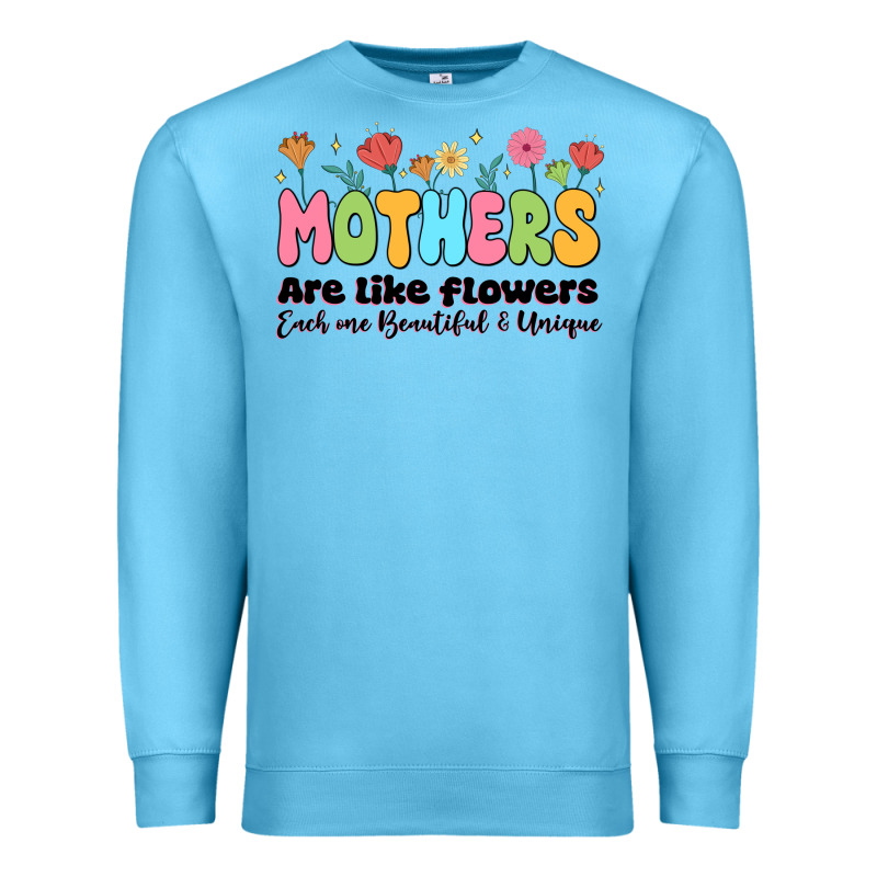 Mothers Are Like Flowers Premium Sweatshirt by JahusDesignShop | Teevron