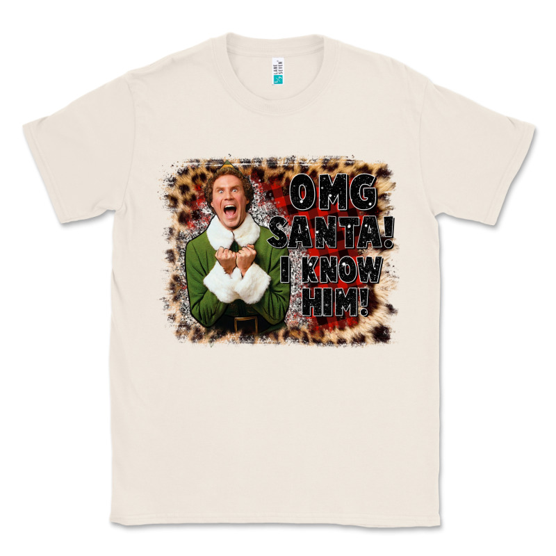 Omg Santa I Know Him Elf Classic Tee by CowGirlArtShop | Teevron