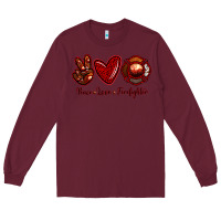 Burgundy Peace Love Firefighter Long Sleeve Tee - RanaPortraitStore