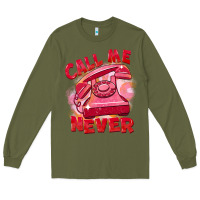 Army Green call me never Long Sleeve Tee - FaDigitalArtStudio