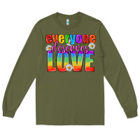 Army Green Everyone Deserves Love Pride Lgbtq Long Sleeve Tee - BundleAndBundleShop