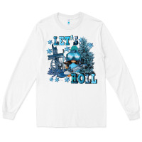 White let's roll Long Sleeve Tee - FaDigitalArtStudio