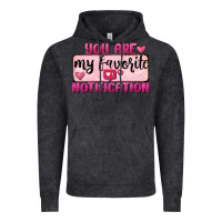 Vintage Black You Are My Favorite Notification Vintage Hoodie - FaDigitalArtStudio