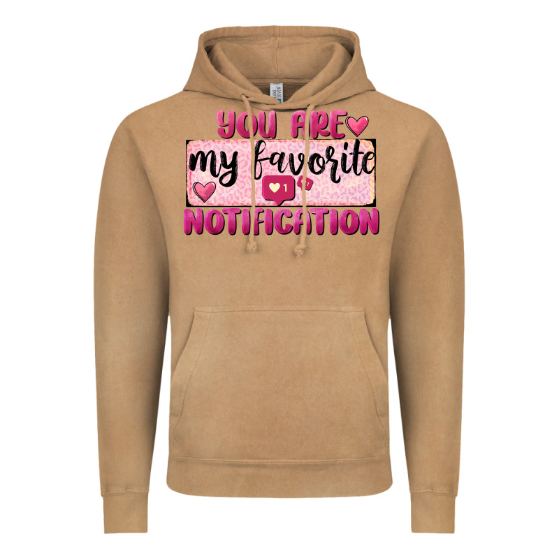 You Are My Favorite Notification Vintage Hoodie by FaDigitalArtStudio | Teevron