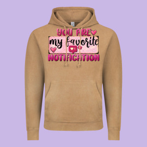 You Are My Favorite Notification Vintage Hoodie Designed By Fadigitalartstudio