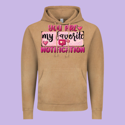 You Are My Favorite Notification Vintage Hoodie Designed By Fadigitalartstudio