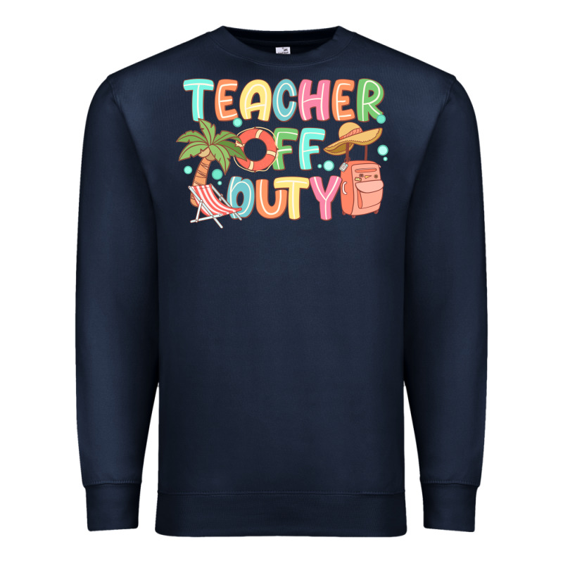Teacher Off Duty Summer Premium Sweatshirt by JahusDesignShop | Teevron