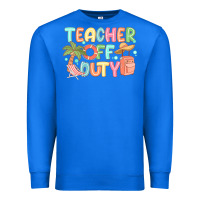 True Royal teacher off duty summer Premium Sweatshirt - JahusDesignShop