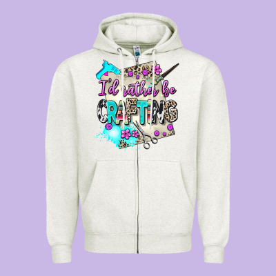 I D Rather Be Crafting Zipper Hoodie Designed By Adodesignshop
