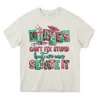 Cream nurses cant fix stupid but we can sedate it Heavy Core Tee - RanaPortraitStore