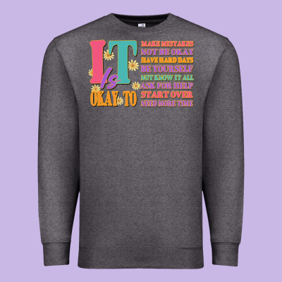 It Is Okay To Premium Sweatshirt Designed By Jahusdesignshop