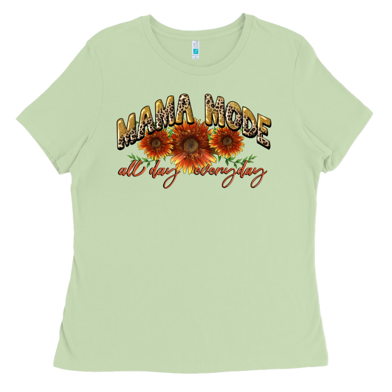 Mama Mode All Day Everyday Mother's Day Ladies Tee by CowGirlArtShop | Teevron
