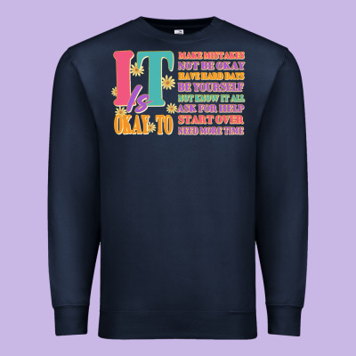 It Is Okay To Premium Sweatshirt Designed By Jahusdesignshop